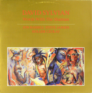 David Sylvian, Jon Hassell Steve Jansen, Holger Czukay Words With The Shaman　LOFT CLASSICS！神々の狂宴