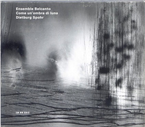 ECM NEW SERIES 1739 / 独盤 / Ensemble Belcanto-Dietburg Spohr / Come Un