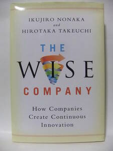 ★The Wise Company: How Companies Create Continuous Innovation　（企業が継続的なイノベーションを生み出す方法）