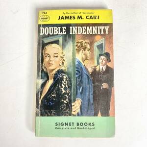 DOUBLE INDEMNITY　JAMES M. CAIN　SIGNET BOOKS 784　倍額保険　ジェームズ・M・ケイン　小説　犯罪小説　洋書