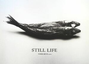 西宮正明 / ④ / STILL LIFE