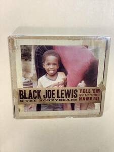 送料無料. BLACK JOE LEWIS & THE HONEYBEARS「TELL ’EM WHAT YOUR NAME IS !」輸入盤 デジパック仕様 新品未開封