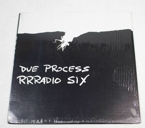 L01/LP/DUE PROCESS - RRRadio Six【米RRR/1987年ノイズ/ロン・レサード】