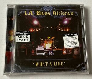 L.A. Blues Alliance. WHAT A LIFE. 2007年US盤 未開封品 Mike Post.Sonny Landreth.Bob Glaub.Keb Mo.サニーランドレス,マイクポスト