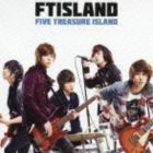 FIVE TREASURE ISLAND（通常盤） FTISLAND