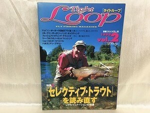 e03-02 / タイトループ 1998/vol.2　特集：セレクティブ・トラウトを読み直す　Tight Loop つり人社 釣り フィッシング