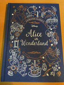 Alice in Wonderland (Disney Animated Classics): D03596　A deluxe gift book of the classic film