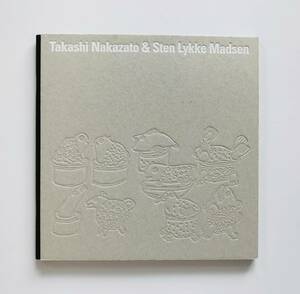 【溪】図録　中里 隆とステン・リッケ・マドセン 二人展　2006年　Takashi Nakazato & Sten Lykke Madsen　美品　希少な図録　未使用に近い