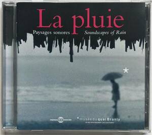 【CD】Bernard Fort / La Pluie - Paysages Sonores ■2012年■Fremeaux & Associes ■「雨」をテーマにしたフィールド・レコーディング作