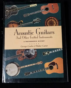 Acoustic Guitars and Other Fretted Instruments: A Photographic History ハードカバー