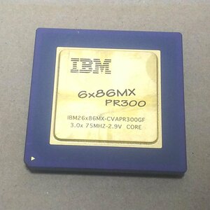 即納 送料無料 動作未確認 IBM 6x86MX PR300 IBM26x86MX-CVAPR300GF 296PIN PGA 必ず内容確認