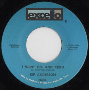 Kip Anderson【US盤 Soul 7" Single】 I Went Off And Cried / That