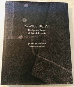 【洋書】Savile Row サヴィル・ロウ/ The Master Tailors of British Bespoke