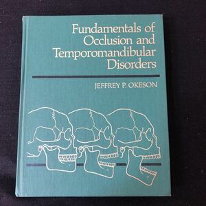 ◆　《　古書・洋書・歯学書　》　Jeffrey P. Okeson著【　Fundamentals of Occlusion and Temporomandibular Disorders　】　　◆