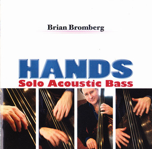 ★ 廃盤, 高音質SHM-CD盤CD ★ Brian Bromberg ブライアン・ブロンバーグ ★ [ HANDS Solo Acoustic Bass ] ★ 最高です。　