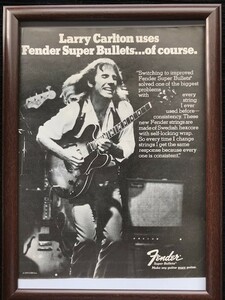 ☆ 1980年代 ラリー・カールトン　Fender オリジナル広告 / Larry Carlton ☆