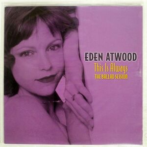 EDEN ATWOOD/THIS IS ALWAYS: THE BALLAD SESSION/GROOVE NOTE GRV1022 1 LP