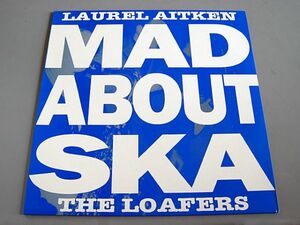 《新品同様》LAUREL AITKEN & THE LOAFERS Mad About Ska 1989 UK Orig.12inch ネオスカ スカパンク NEO SKA PUNK 2TONE SPECIALS MADNESS