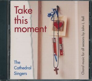 盤面良 ジョン・L・ベル/John L. Bell作品集 The Cathedral Singers - Take This Moment　4枚同梱可能　4B00004U2X5