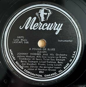 JOHNNY HODGES AND HIS ORCH. MERCURY A Pound of Blues/ Sideways