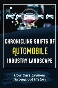 [A11880232]Chronicling Shifts Of Automobile Industry Landscape: How Cars Ev