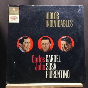 LP★アルゼンチン盤オリジナル レア!! CARLOS GARDEL JULIO SOSA FIORENTINO/ IDOLOS INOLVIDABLES LDI 233 カルロス・ガルデル タンゴ