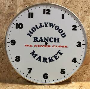 HOLLYWOOD RANCH MARKET 掛時計 文字盤 ウォール クロック WE NEVER CLOSE HRM 聖林公司