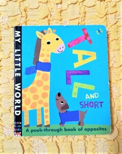 Tall and Short (My Little World)★ボードブック★イラスト付き★しかけ絵本★ 半額★50%OFF★A Peek-Through Book of Opposites★