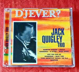 JACK QUIGLEY TRIO / D’JEVER?