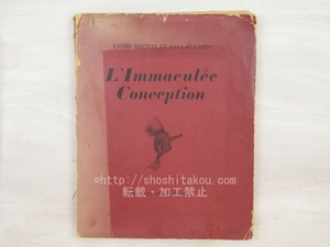 L’Immaculee　Conception　処女懐胎/Andre Breton　Paul Eluard アンドレ・ブルトン、ポール・エリュアール/EDITIONS SURREALISTES(PARIS)