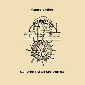 新品　FUTURO ANTICO / DAI PRIMITIVI ALL