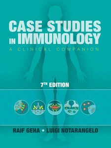 [A12211508]Case Studies in Immunology: A Clinical Companion Geha， Raif; Not