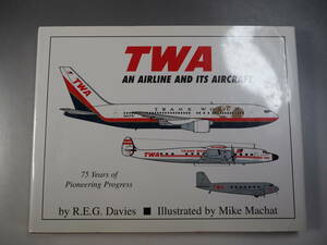 洋書　TWA An Airline and Its Aircraft　トランス・ワールド航空　航空会社　アメリカ