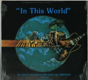 Billy Wooten & Special Friends ft. Steve Weakley / In This World（Art/P-Vine）2007 JP LP ss re