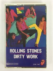 ■□T906 THE ROLLING STONES ローリング・ストーンズ DIRTY WORK ダーティ・ワーク カセットテープ□■