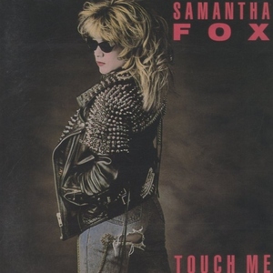 サマンサ・フォックス SAMANTHA FOX / タッチ・ミー TOUCH ME / 1986.11.28 / 1stアルバム / 32XB-115