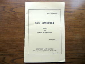 ♪ [アンサンブル 楽譜] SUD AMERICA SUITE pour Quatuor de Saxophones〔南アメリカ組曲〕 L.フローレンツォ 作曲 ♪