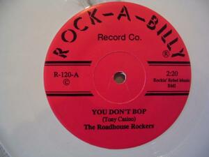 THE ROADHOUSE ROCKERS 7inch YOU DONT BOP ロカビリー