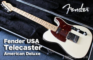★ Fender American Deluxe Telecaster／フェンダーUSA テレキャスター・アメリカン・デラックス