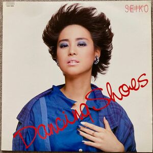 ★松田聖子　Seiko DANCING SHOES ’85★LP 初回盤12AH1896★Seiko Matsuda★昭和 アイドル 日本 レコード★シティポップ RECORDS