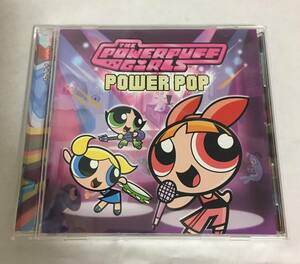 THE POWERPUFF GIRLS☆POWER POP☆パワパフ☆パワパフガールズ CD 輸入盤☆美品！☆送料無料