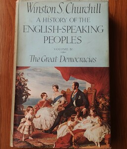 A HISTORY OF THE ENGLISH-SPEAKING PEOPLES, VOLUME IV, The Great Democracies
