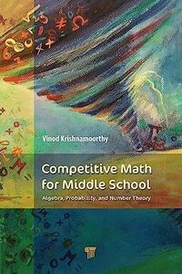 [A12282118]Competitive Math for Middle School: Algebra Probability and Numb