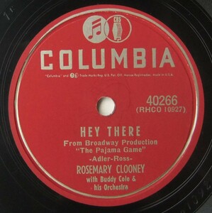 ◆ ROSEMARY CLOONEY ◆ Hey There / This Ole House ◆ Columbia 40266 (78rpm SP) ◆ V