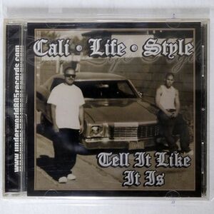 CALI LIFE STYLE/TELL IT LIKE IT IS/UNDERWORLD 805 RECORDS 80512 CD □