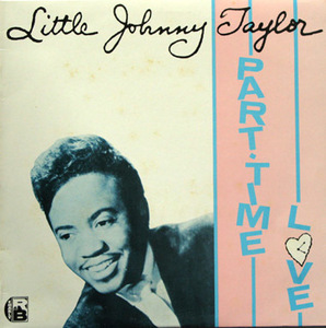 Little Johnny Taylor 【UK盤 Blues LP】 Part Time Love (Charly CRB 1012) 1981年 Gospel Blues