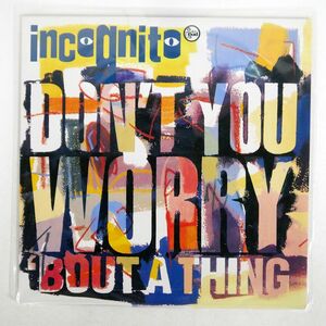 INCOGNITO/DON`T YOU WORRY BOUT A THING/TALKIN’ LOUD MR051 12