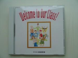 CD◆ヤマハ英語教室 WELCOME TO OUR CLASS! 2000年/英語 英会話 幼児教育