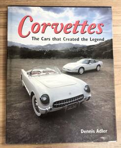 CORVETTES コルベット The Cars that Created the Legend Dennis Adler 洋書 