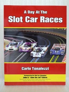 スロットカーの英文洋書　「 A Day At The Slot Car Races 」　Carlo Tonalezzi著　出版社不明